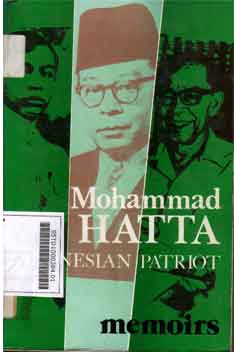 Mohammad Hatta Indonesian Patriot : memoirs
