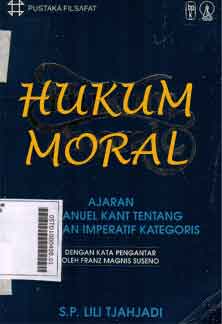 Hukum Moral : ajaran Immanuel Kant tentang etika dan imperatif kategoris