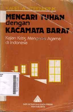 Mencari Tuhan Denagn Kacamata Barat : kajian kritis mengenai agama di Indonesia