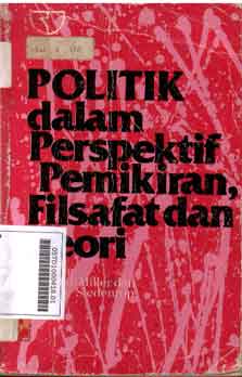 Politik Dalam Perspektif Pemikiran, Filsafat dan Teori