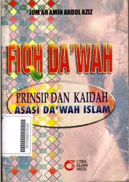 Fiqh Da'wah : prinsip dan kaidah asasi da'wah islam