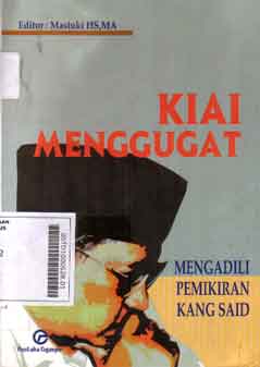 Kiai Menggugat : mengadili pemikiran kang Said