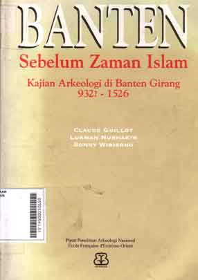 Banten Sebelum Zaman Islam : kajian arkeologi di Banten Girang 932?-1526