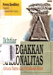 Ikhtiar Menegakkan Rasionalitas : antara sains dan ortodoksi islam