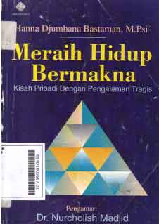 Meraih Hidup Bermakna : kisah pribadi dengan penglaman tragis