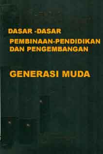 Dasar-Dasar Pembinaan Pendidikan Dan Pengembangan Generasi Muda