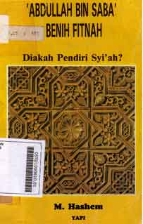 'Abdullah Bin saba' Benih Fitnah : diakah pendiri syi'ah?