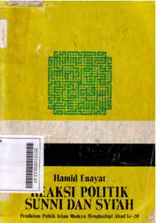 Reaksi Politik Sunni Dan Syi'ah : pemikiran politik islam modern menghadapi abad ke-20