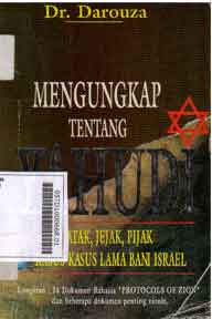 Mengungkap Tentang Yahudi: watak, jejak, pijak kasus-kasus lama bani israel