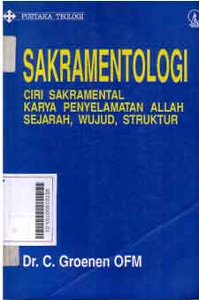 Sakramentologi: ciri sakramental karya penyelamatan Allah sejarah, wujud, struktur
