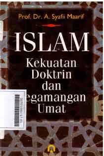 Islam : kekuatan doktrin dan kegamangan umat