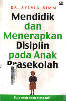 Mendidik Dan Menerapkan Disiplin Pada Anak Prasekolah : pola asuh anak masa kini