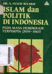 Islam Dan Politik Di Indonesia : pada masa demokrasi terpimpin (1959-1965)