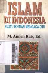 Islam Di Indonesia : suatu ikhtiar mengaca diri