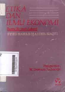 Etika Dan Ilmu Ekonomi : suatu sintesis islami