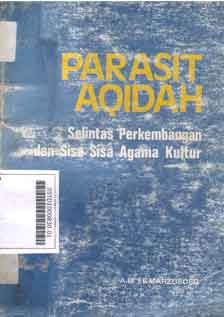 Parasit Aqidah : selintas perkembangan dan sisa sisa agama kultur
