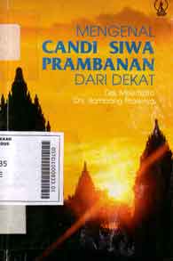 Mengenal Candi Siwa Prambanan Dari Dekat