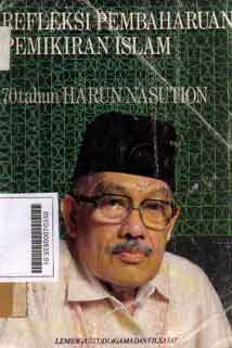 Refleksi Pembaharuan Pemikiran Islam : 70 tahun Harun Nasution