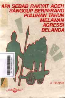Apa Sebab Rakyat Aceh Sanggup Berperang Puluhan Tahun Melawan Agressi Belanda