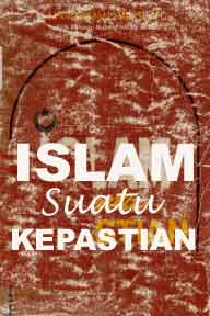 Islam Suatu Kepastian