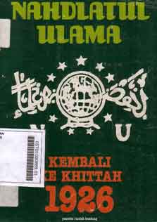 Nahdlatul Ulama : kembali ke khittah 1926