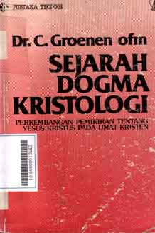 Sejarah Dogma Kristologi : perkembangan pemikiran tentang Yesus Kristus pada umat kristen