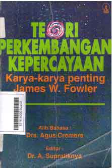 Teori Perkembangan Kepercayaan : karya-karya penting James W. Fowler