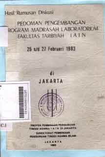Pedoman pengembangan program madrasah laboratorium fakultas tarbiyah IAIN : hasil rumusan diskusi 25 s/d 27 Pebruari 1983