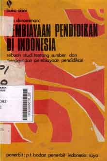 Pembiayaan pendidikan di Indonesia : sebuah studi tentang sumber dan  penggunaan pembiayaan pendidikan