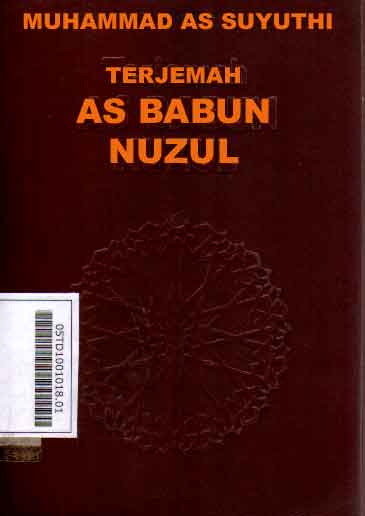 Terjemah As Babun Nuzul : sebab-sebab turun ayat-ayat al Quran