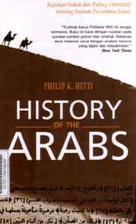 History Of The Arabs : rujukan induk dan paling otoritatif tentang sejarah peradaban islam