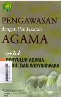 Pengawasan dengan Pendekatan Agama : untuk penyuluhan agama, guru, dan widyaiswara