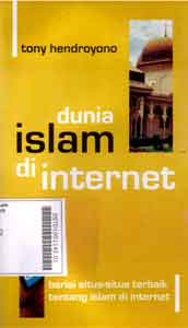 Dunia Islam di Internet : berisi situs islam di internet