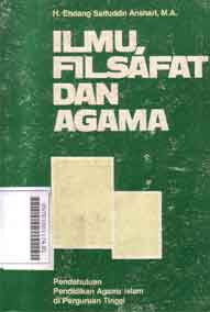 Ilmu Filsafat Dan Agama : Pendahuluan Pendidikan Tinggi Agama Islam Di Perguruan Tinggi.