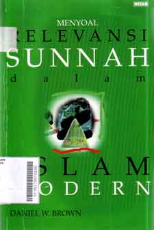 Menyoal Relevansi Sunnah Dalam Islam Modern