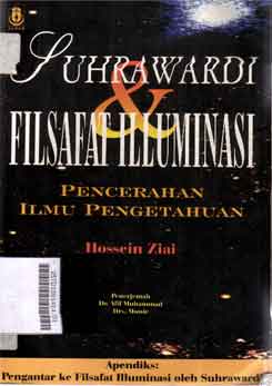 Suhrawardi Filsafat iluminasi : pencerahan ilmu pengetahuan
