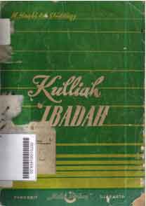 Kulliah Ibadah : ibadah ditindjau dari segi hukum dan hikmah