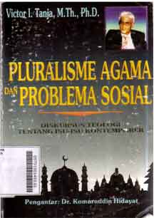 Pluralisme Agama Dan Problema Sosial : diskursus teologi tentang isu-isu kontemporer
