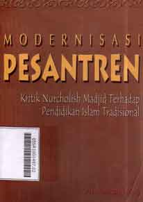 Modernisasi Pesantren: kritik Nurcholis Madjid terhadap pendidikan Islam tradisional