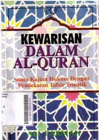 Kewarisan Dalam Al-Qur'an : suatu kajian hukum dengan pendekatan tafsir tematik