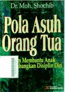 Pola Asuh Orang Tua: dalam membantu anak mengembangkan disiplin diri