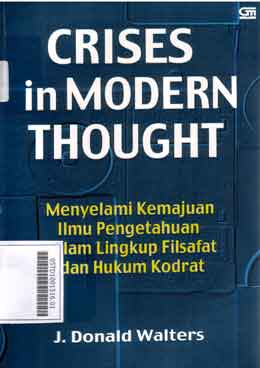 Crises in Modern Thought : menyelami kemajuan ilmu pengetahuan dalam lingkup filsafat dan hukum kodrat