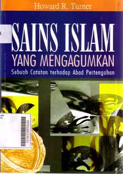 Sains Islam Yang Mengagumkan : sebuah catatan terhadap abad pertengahan