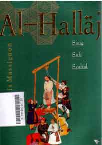 Al-Hallaj : sang sufi syahid