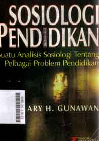 Sosiologi Pendidikan : suatu analisis sosiologi tentang pelbagai problem pendidikan