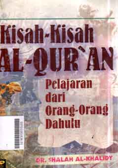 Kisah-Kisah Al Quran : pelajaran dari orang-orang dahulu
