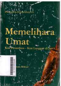 Memelihara Umat : kiai pesantren - kiai langgar di Jawa