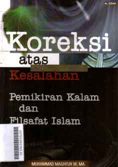 Koreksi Atas Kesalahan Pemikiran Kalam dan Filsafat Islam