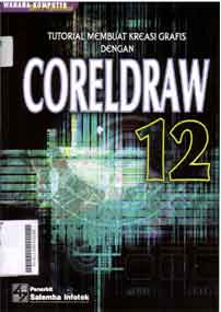 Tutorial Membuat Kreasi Grafis Dengan Corel Draw 12