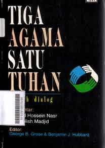 Tiga agama satu Tuhan : sebuah dialog